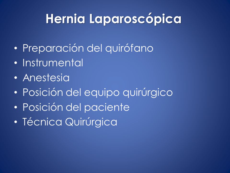 Hernia Laparoscópica Preparación del quirófano Instrumental Anestesia
