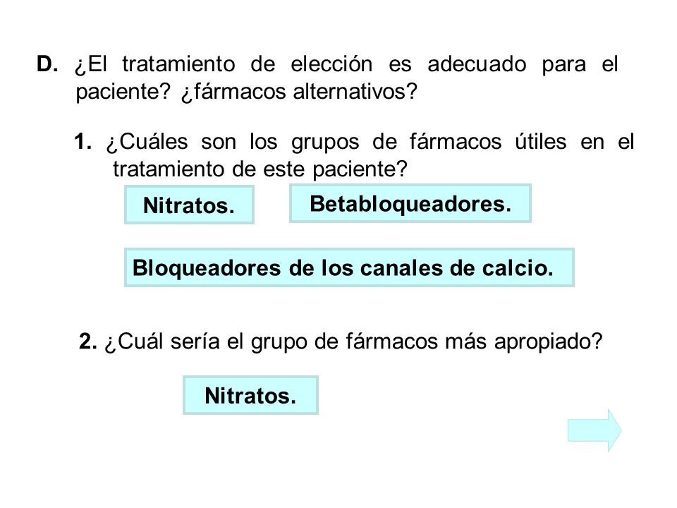 D. ¿El tratamiento de elección es adecuado para el paciente