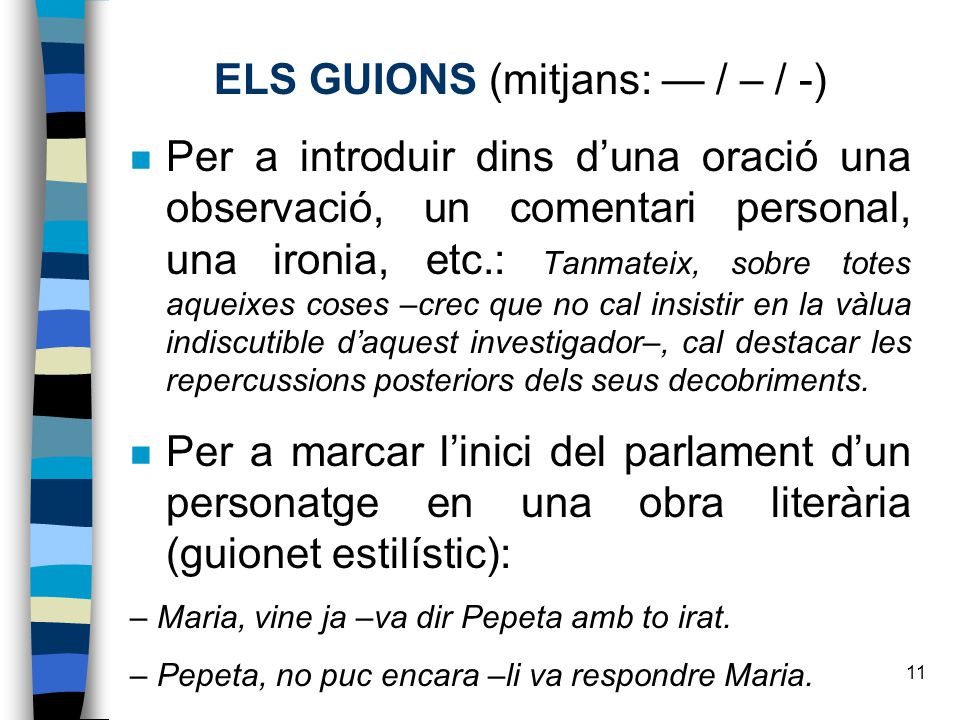 ELS GUIONS (mitjans: — / – / -)