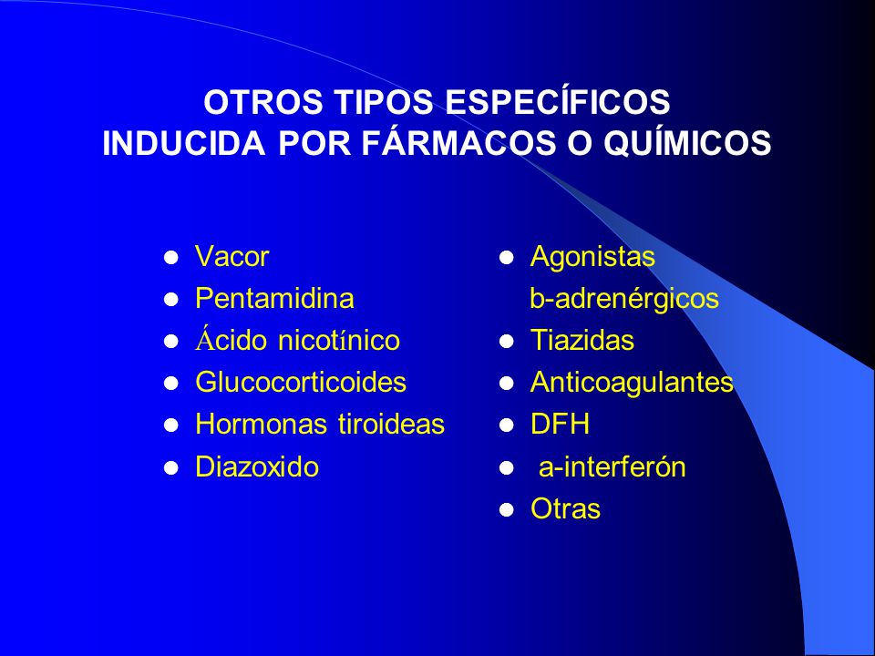 OTROS TIPOS ESPECÍFICOS INDUCIDA POR FÁRMACOS O QUÍMICOS