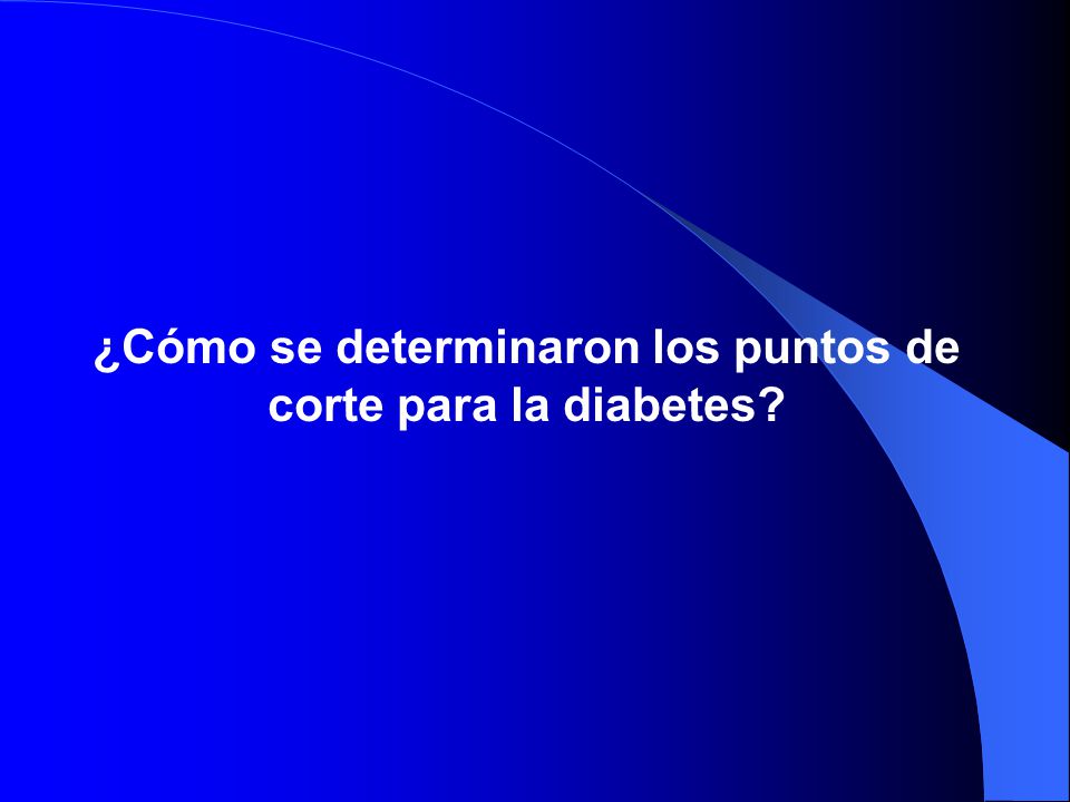 ¿Cómo se determinaron los puntos de corte para la diabetes