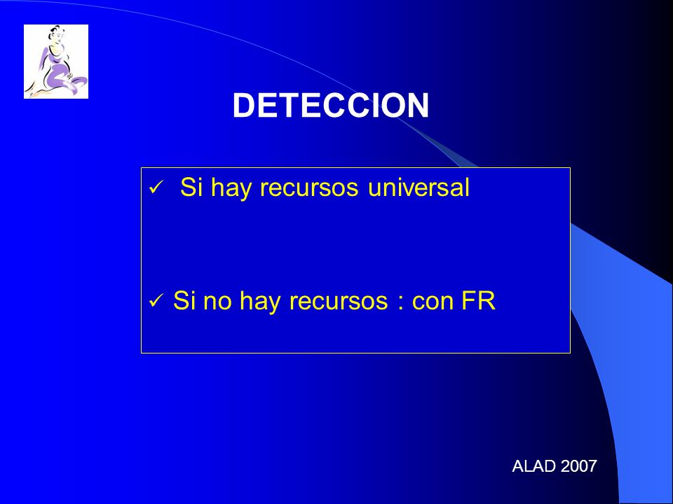 DETECCION Si hay recursos universal Si no hay recursos : con FR