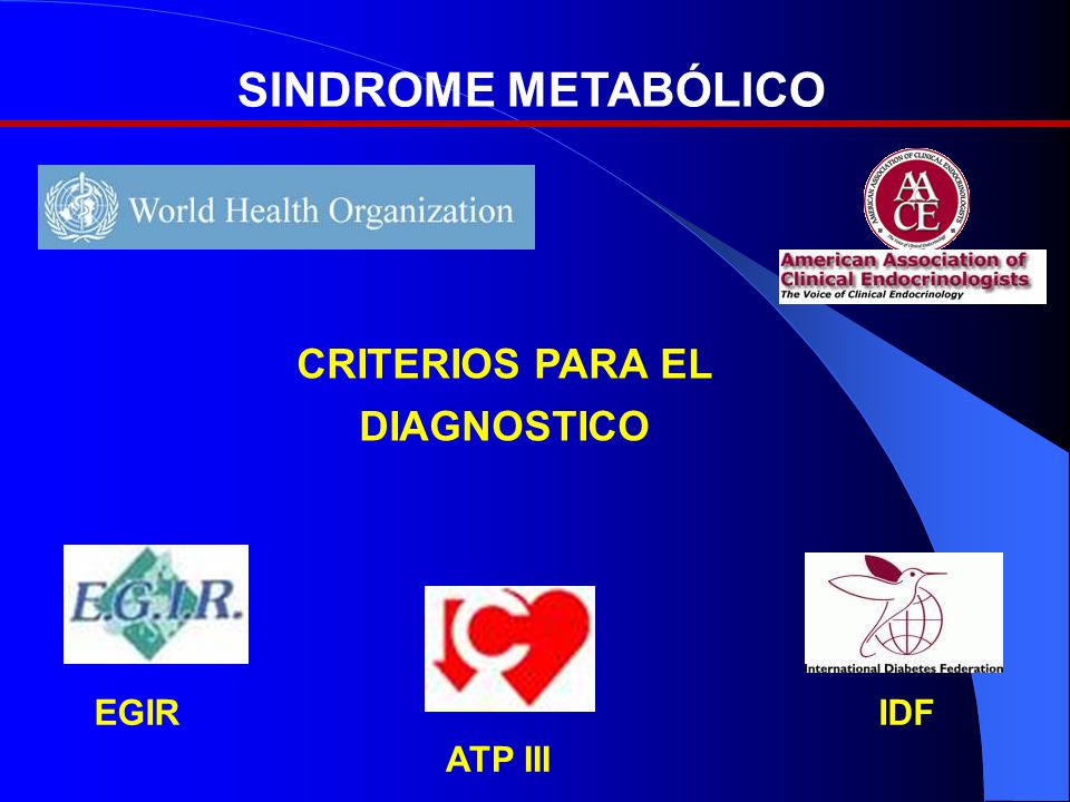 SINDROME METABÓLICO CRITERIOS PARA EL DIAGNOSTICO EGIR IDF ATP III