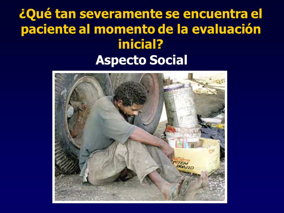 ¿Qué tan severamente se encuentra el paciente al momento de la evaluación inicial