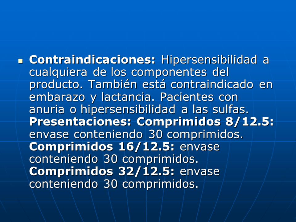 Contraindicaciones: Hipersensibilidad a cualquiera de los componentes del producto.