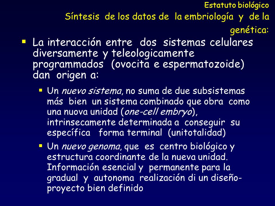 Estatuto biológico Síntesis de los datos de la embriología y de la genética:
