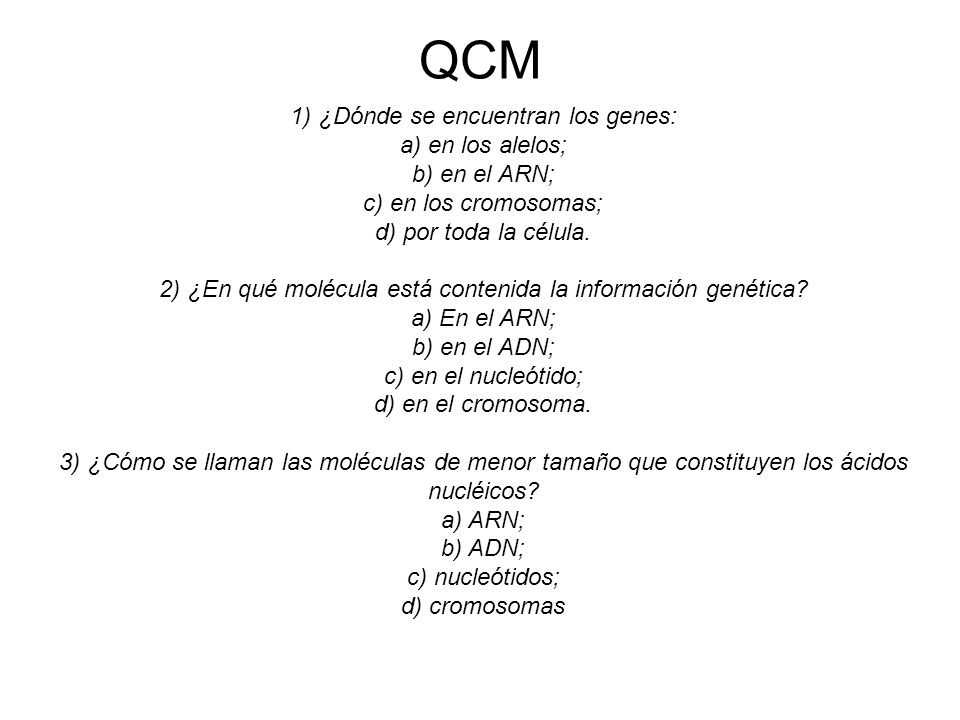 QCM 1) ¿Dónde se encuentran los genes: a) en los alelos; b) en el ARN;