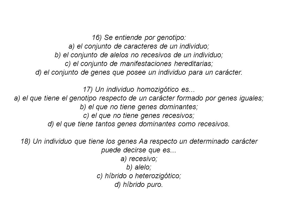 16) Se entiende por genotipo: