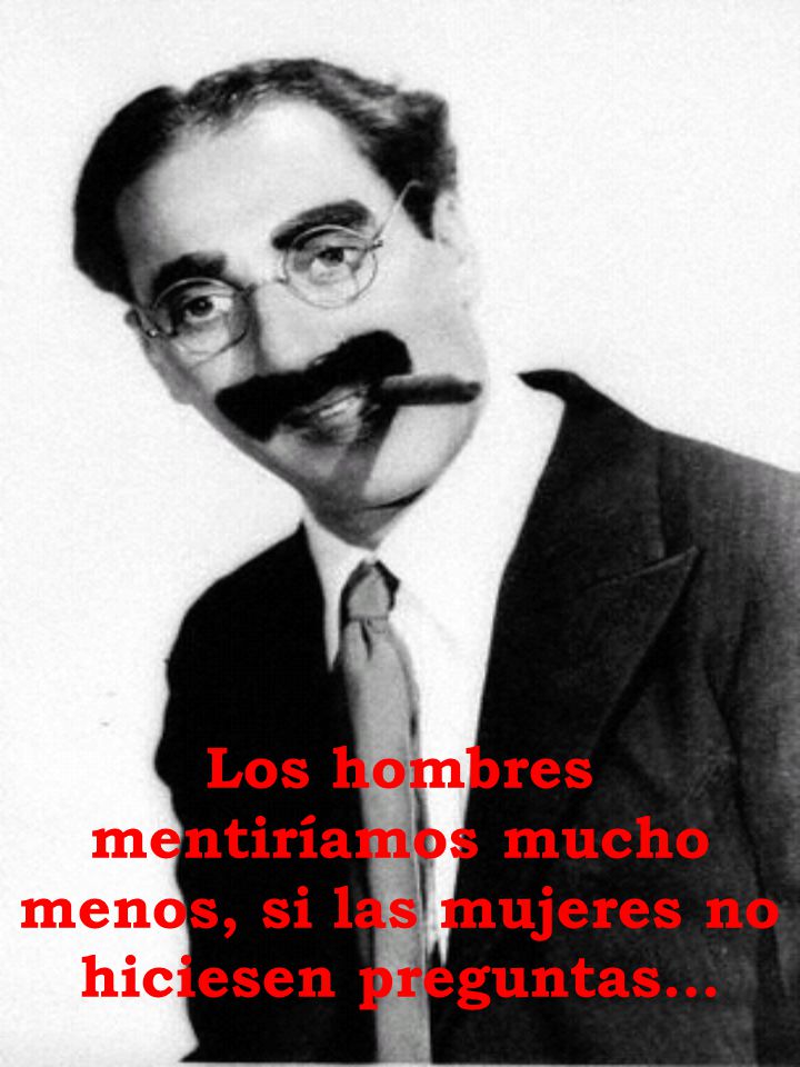 Los hombres mentiríamos mucho menos, si las mujeres no hiciesen preguntas…
