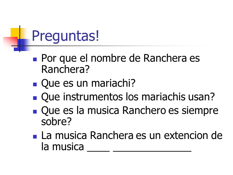Preguntas! Por que el nombre de Ranchera es Ranchera