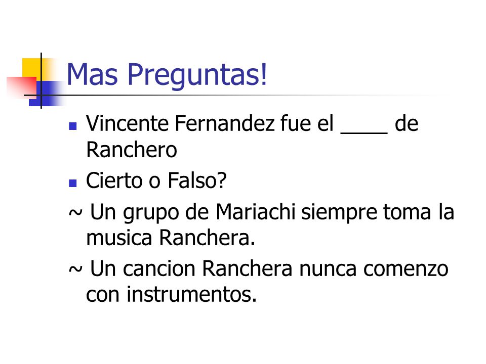 Mas Preguntas! Vincente Fernandez fue el ____ de Ranchero