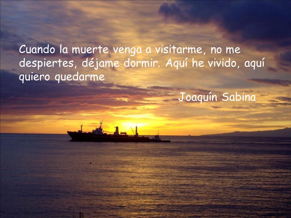 Cuando la muerte venga a visitarme, no me despiertes, déjame dormir