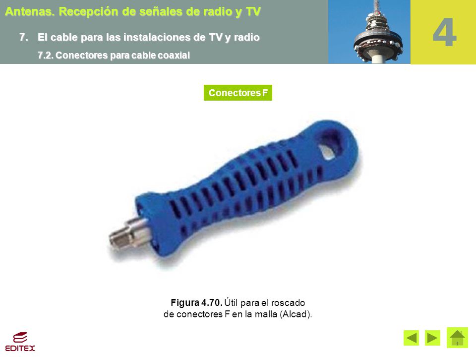 7. El cable para las instalaciones de TV y radio