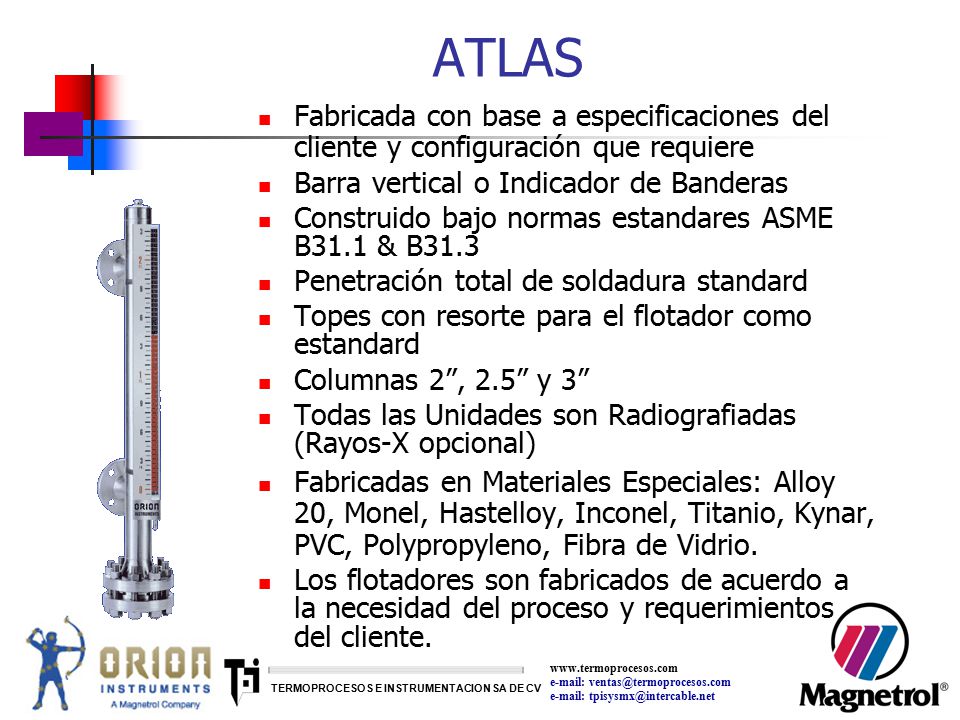 ATLAS Fabricada con base a especificaciones del cliente y configuración que requiere. Barra vertical o Indicador de Banderas.