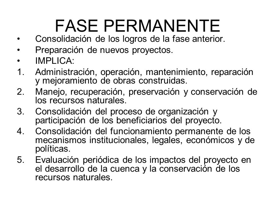 FASE PERMANENTE Consolidación de los logros de la fase anterior.