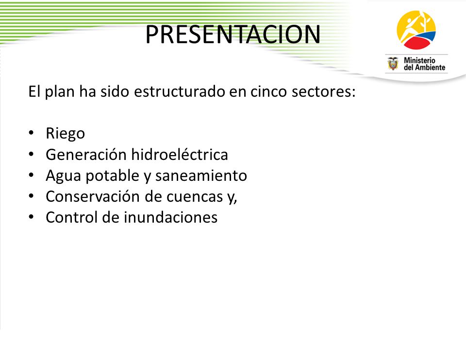PRESENTACION El plan ha sido estructurado en cinco sectores: Riego