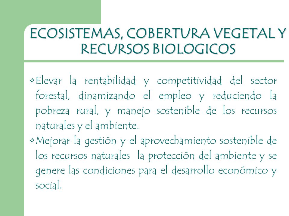 ECOSISTEMAS, COBERTURA VEGETAL Y RECURSOS BIOLOGICOS