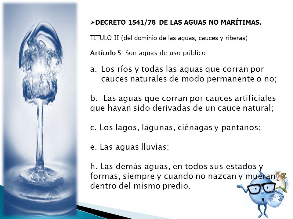 c. Los lagos, lagunas, ciénagas y pantanos; e. Las aguas lluvias;