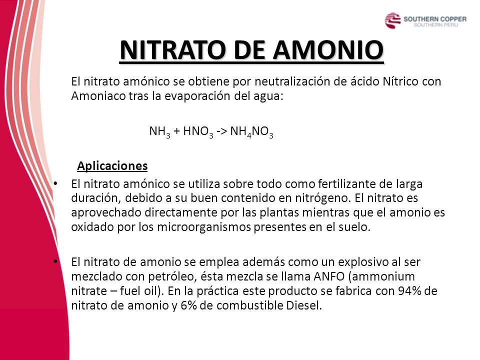 NITRATO DE AMONIO El nitrato amónico se obtiene por neutralización de ácido Nítrico con Amoniaco tras la evaporación del agua: