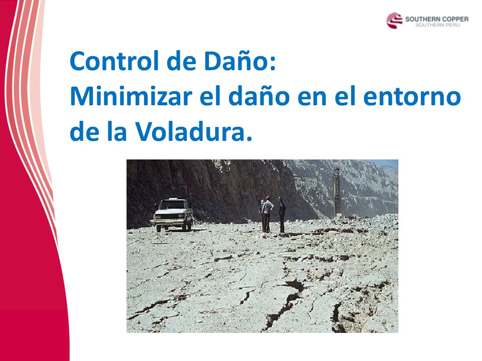 Control de Daño: Minimizar el daño en el entorno de la Voladura.