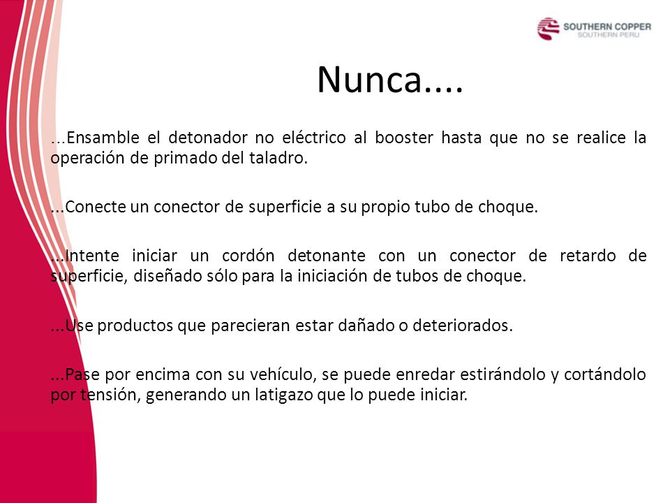 Nunca Ensamble el detonador no eléctrico al booster hasta que no se realice la operación de primado del taladro.