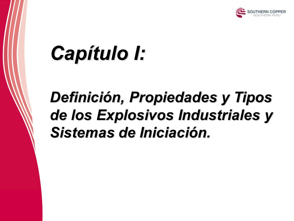 Capítulo I: Definición, Propiedades y Tipos de los Explosivos Industriales y Sistemas de Iniciación.
