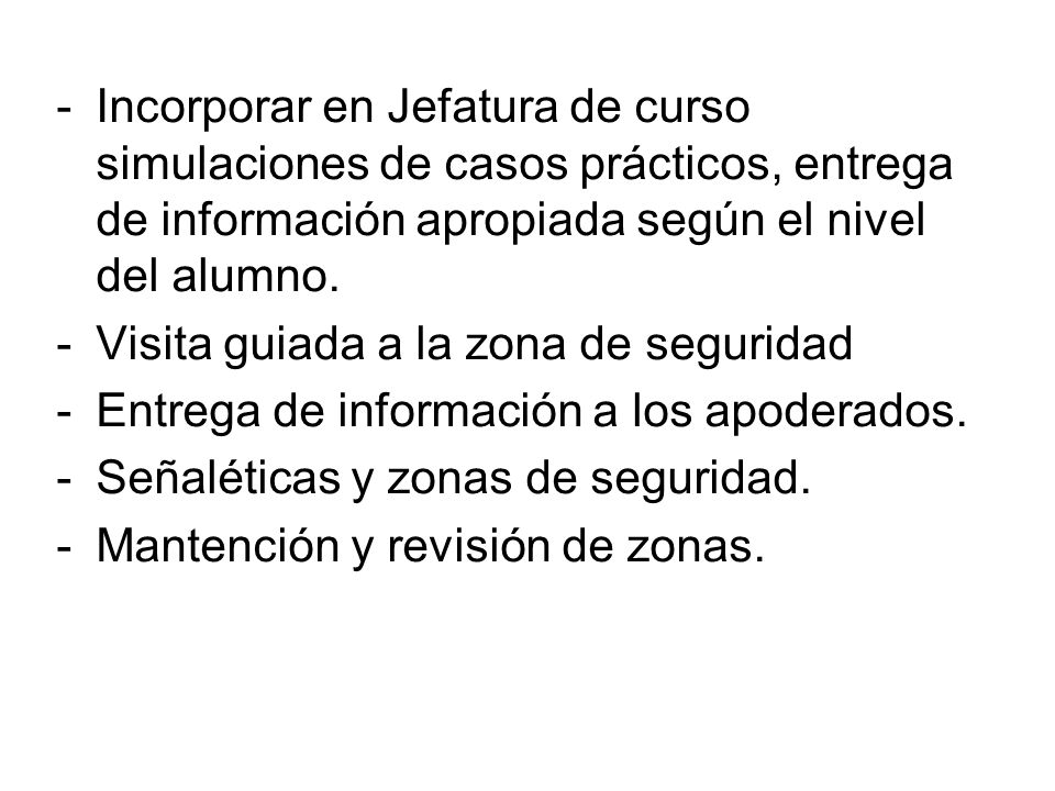 Incorporar en Jefatura de curso simulaciones de casos prácticos, entrega de información apropiada según el nivel del alumno.