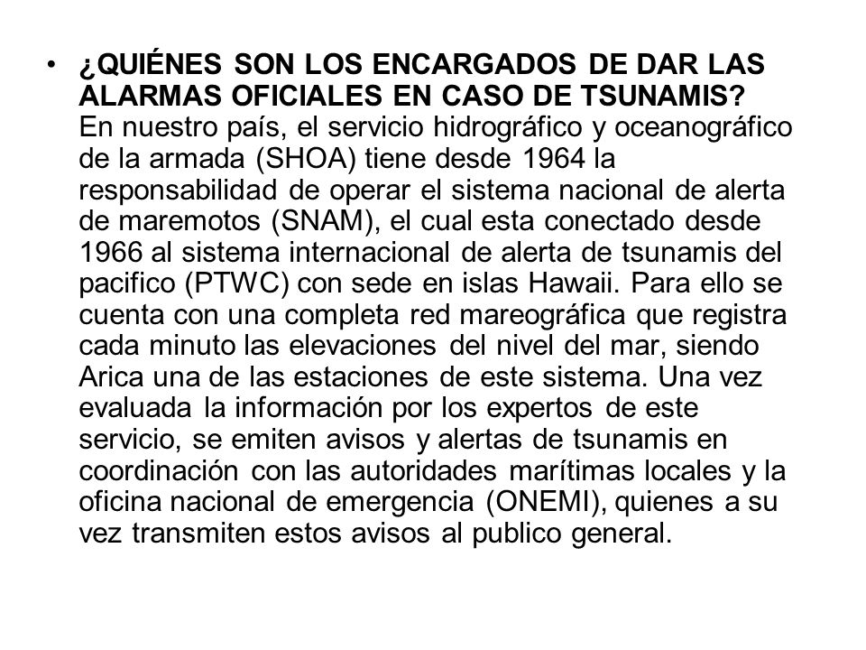 ¿QUIÉNES SON LOS ENCARGADOS DE DAR LAS ALARMAS OFICIALES EN CASO DE TSUNAMIS.