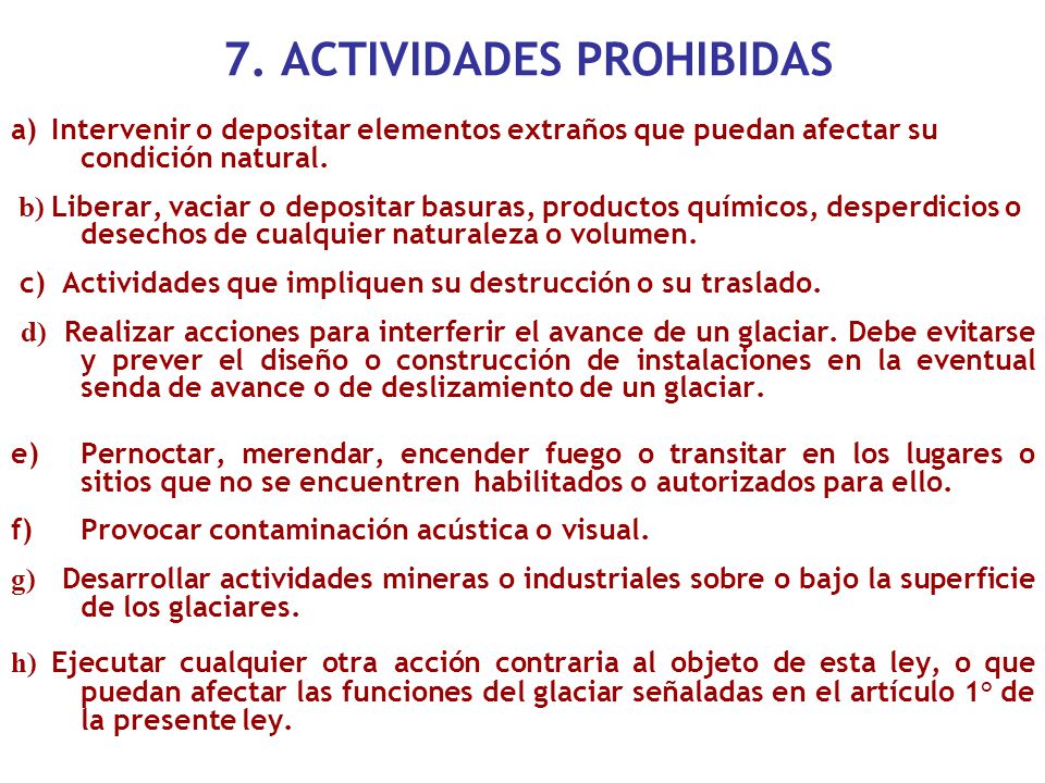 Proyecto de Ley (cont..) 3-Clasificación: protege todos los glaciares independiente de su denominación.