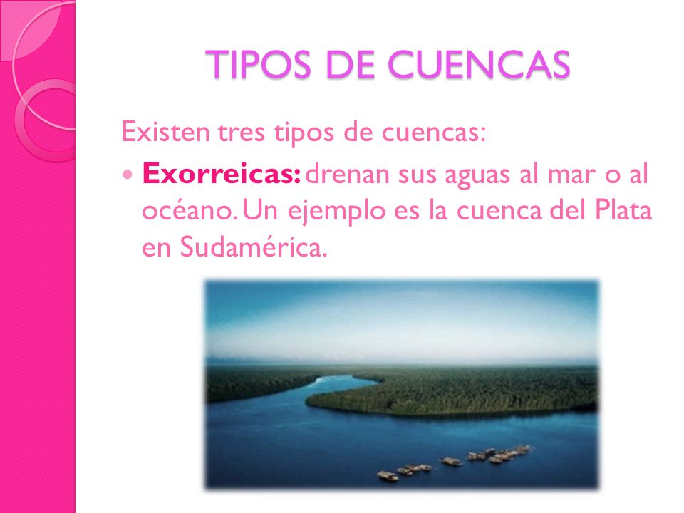 TIPOS DE CUENCAS Existen tres tipos de cuencas: