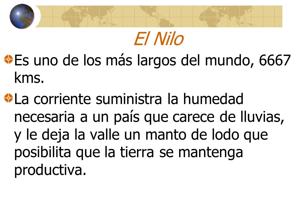 El Nilo Es uno de los más largos del mundo, 6667 kms.