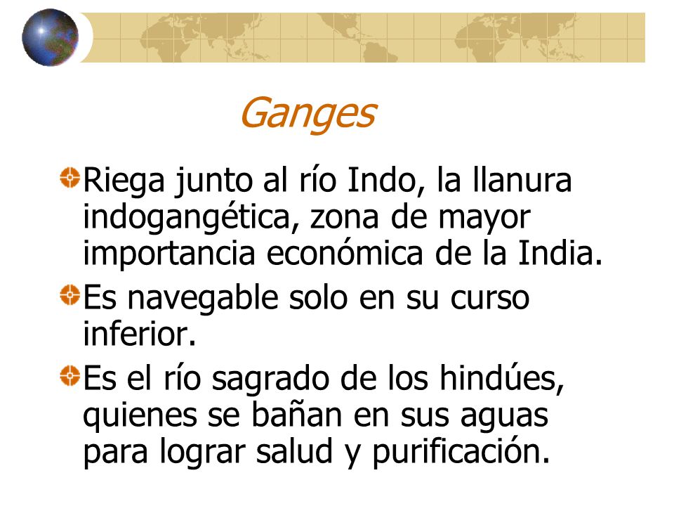 Ganges Riega junto al río Indo, la llanura indogangética, zona de mayor importancia económica de la India.