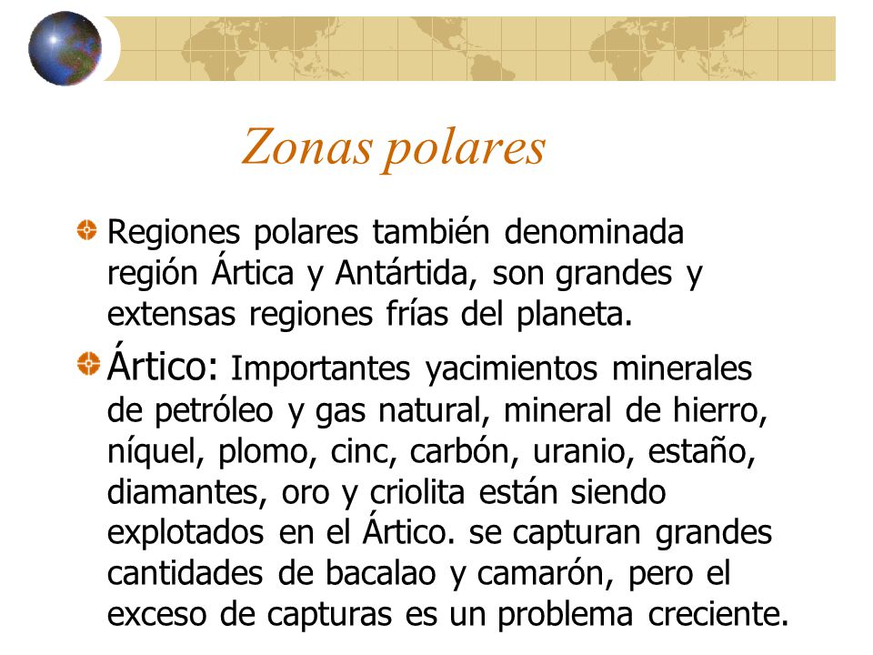 Zonas polares Regiones polares también denominada región Ártica y Antártida, son grandes y extensas regiones frías del planeta.