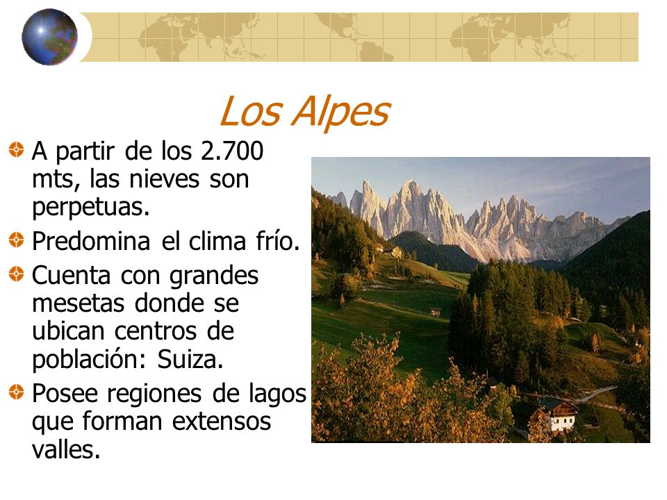 Los Alpes A partir de los mts, las nieves son perpetuas.