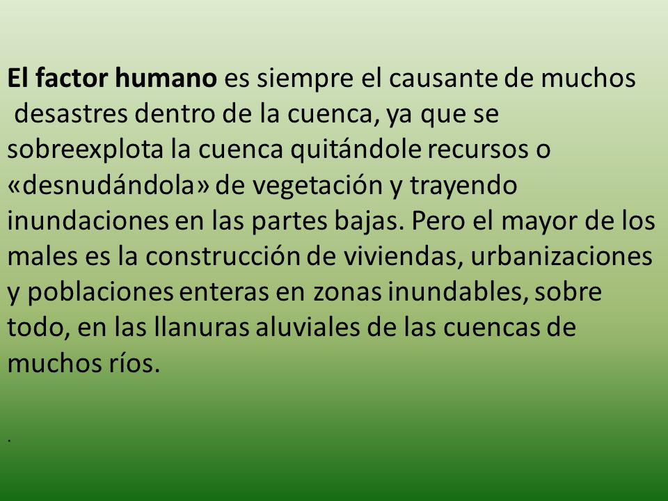 El factor humano es siempre el causante de muchos
