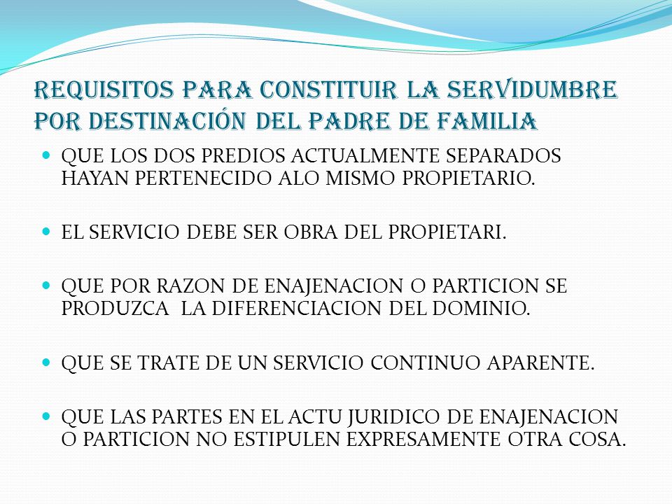 Requisitos para constituir la servidumbre por destinación del padre de familia