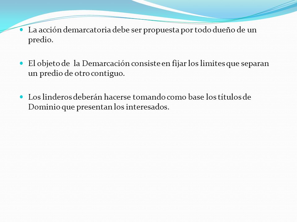 La acción demarcatoria debe ser propuesta por todo dueño de un predio.