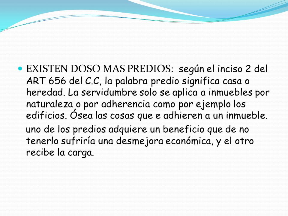 EXISTEN DOSO MAS PREDIOS: según el inciso 2 del ART 656 del C