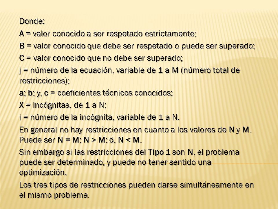 Donde: A = valor conocido a ser respetado estrictamente; B = valor conocido que debe ser respetado o puede ser superado;