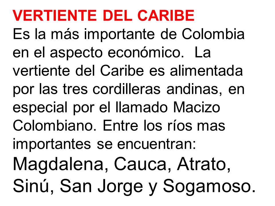 VERTIENTE DEL CARIBE Es la más importante de Colombia en el aspecto económico.