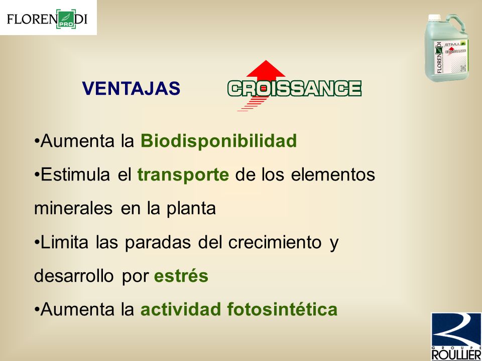 VENTAJAS Aumenta la Biodisponibilidad. Estimula el transporte de los elementos minerales en la planta.