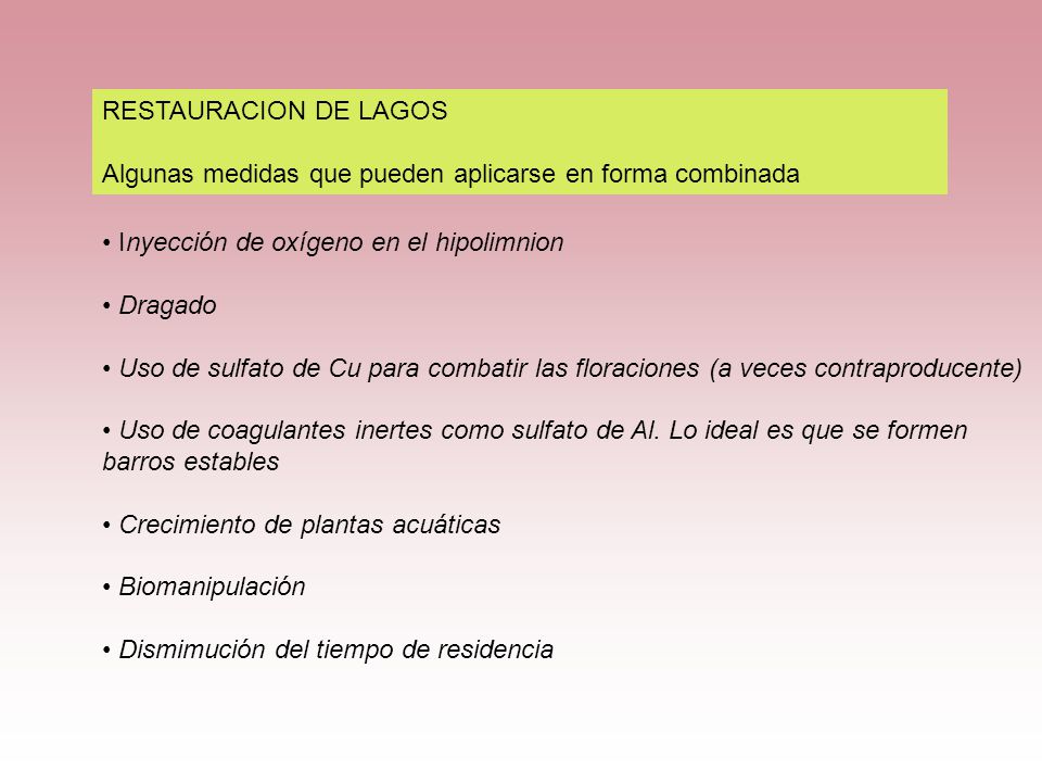 RESTAURACION DE LAGOS Algunas medidas que pueden aplicarse en forma combinada. Inyección de oxígeno en el hipolimnion.