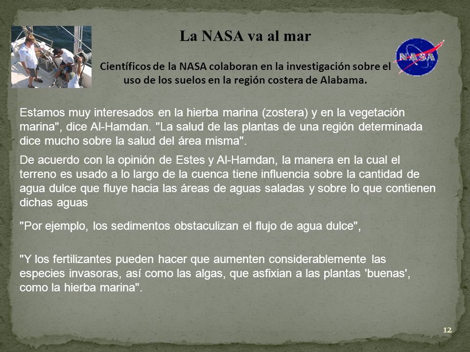 La NASA va al mar Científicos de la NASA colaboran en la investigación sobre el uso de los suelos en la región costera de Alabama.