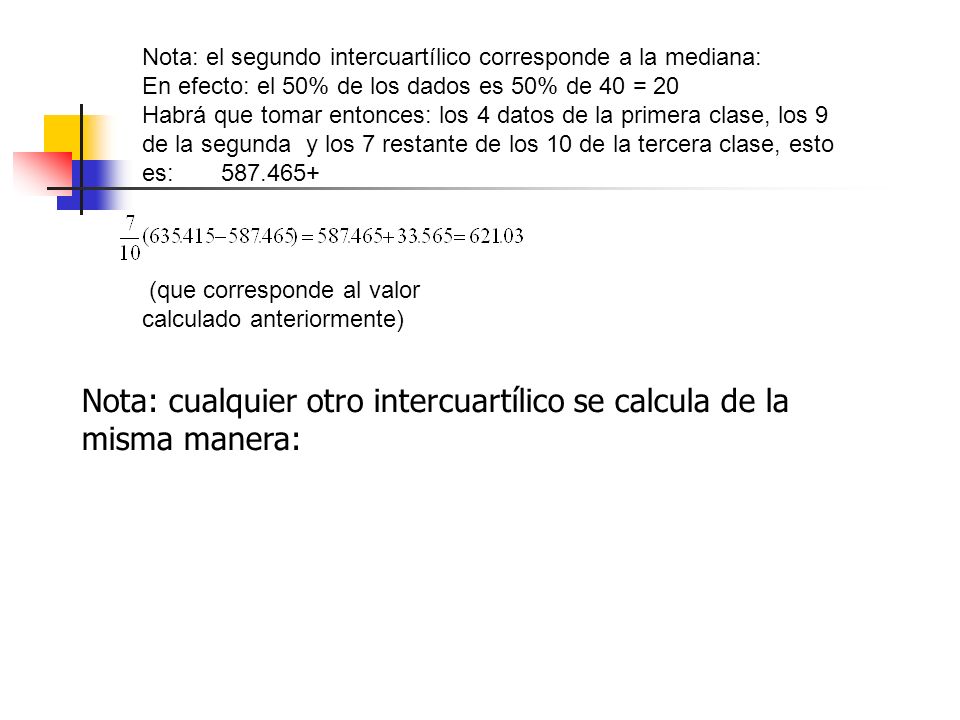 Nota: cualquier otro intercuartílico se calcula de la misma manera: