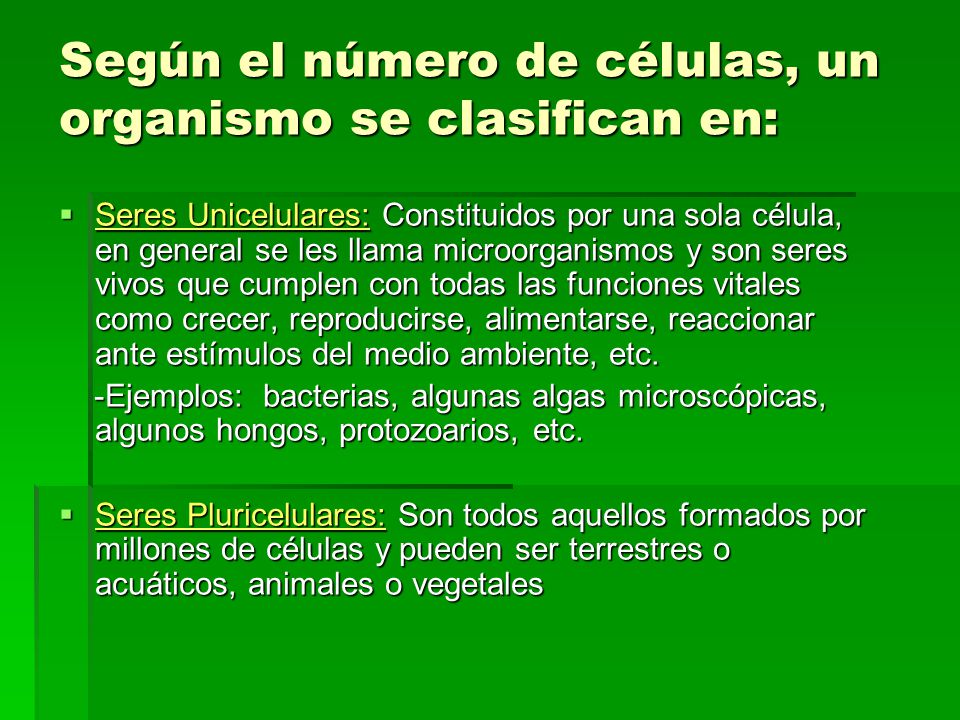 Según el número de células, un organismo se clasifican en: