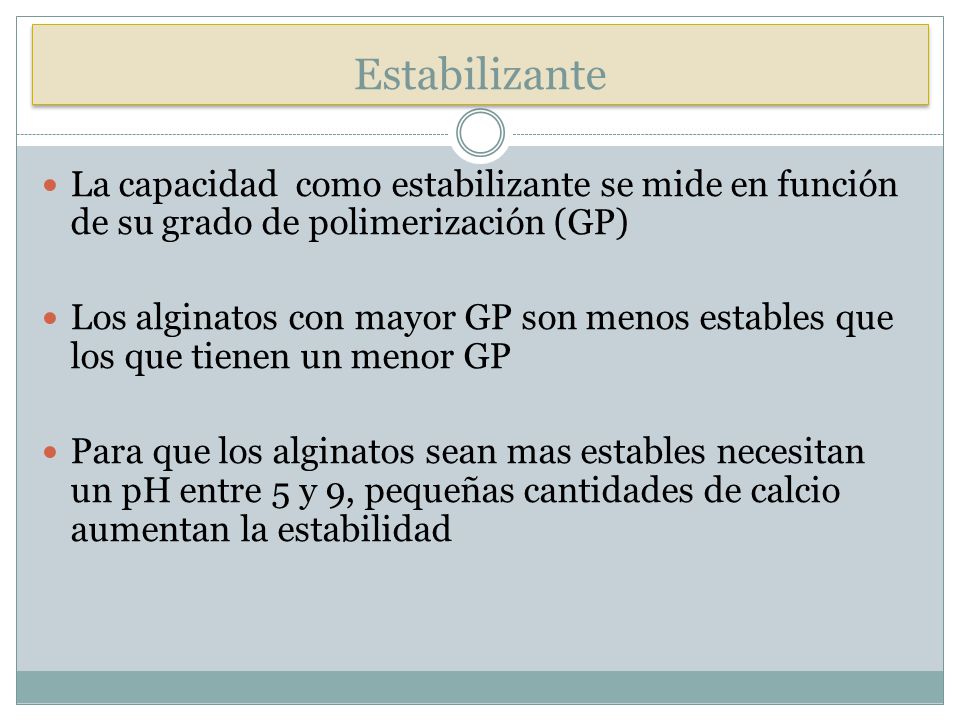 Estabilizante La capacidad como estabilizante se mide en función de su grado de polimerización (GP)