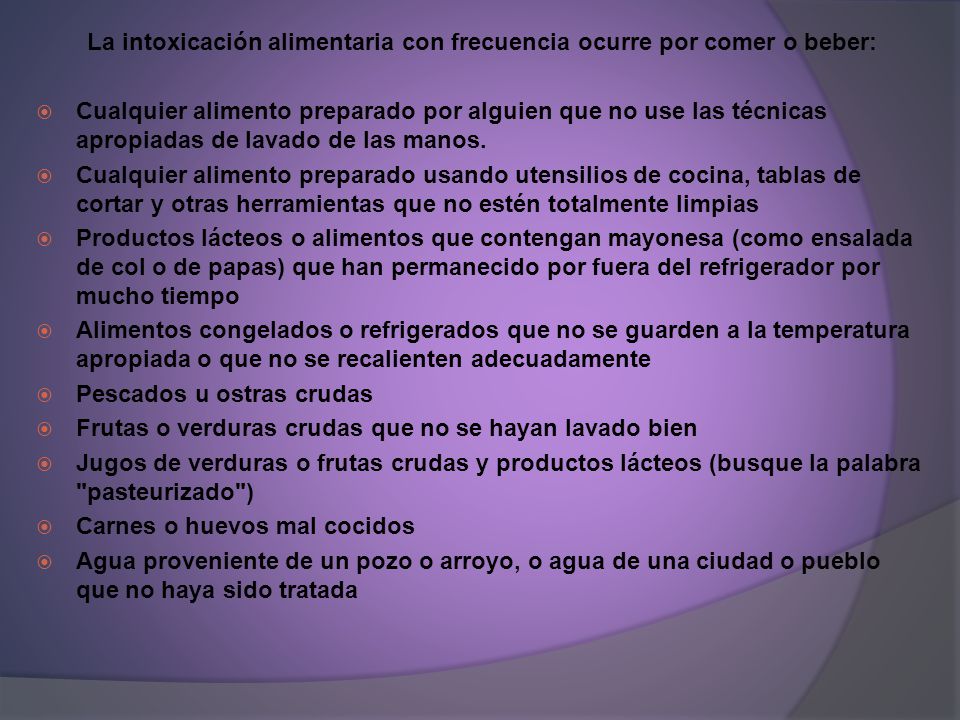 La intoxicación alimentaria con frecuencia ocurre por comer o beber: