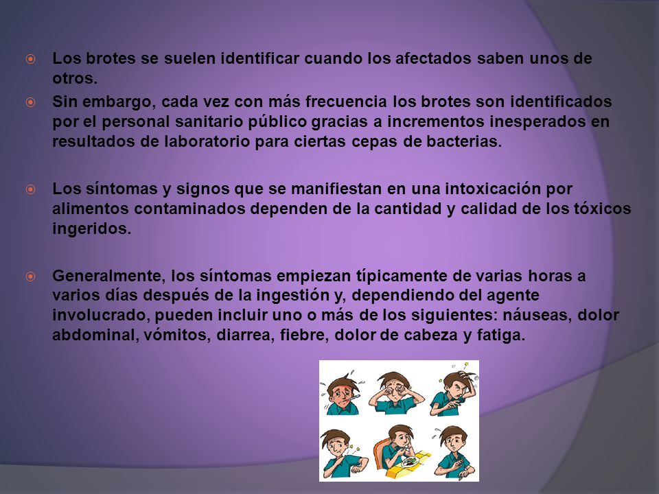 Los brotes se suelen identificar cuando los afectados saben unos de otros.