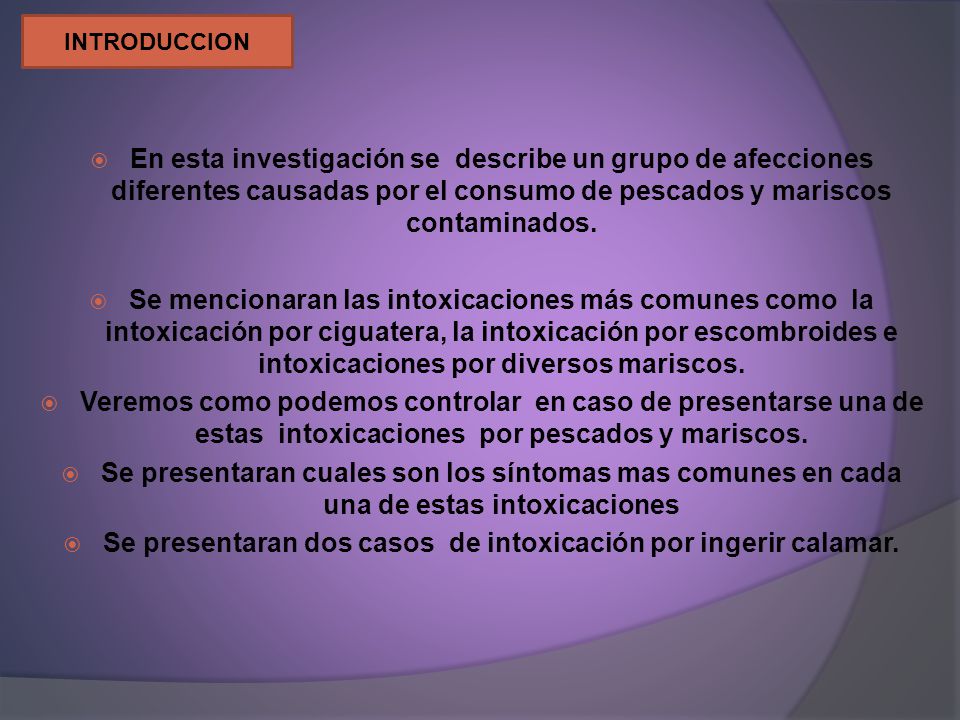 Se presentaran dos casos de intoxicación por ingerir calamar.