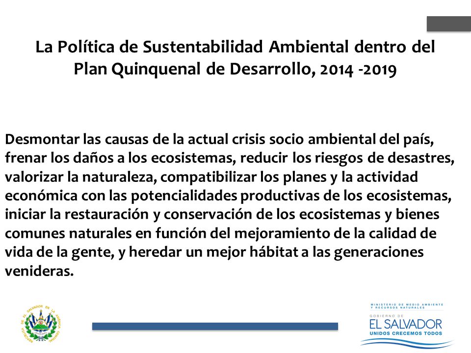 La Política de Sustentabilidad Ambiental dentro del Plan Quinquenal de Desarrollo,